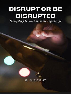 cover image of Disrupt or Be Disrupted